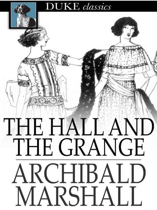 Title details for The Hall and the Grange by Archibald Marshall - Available